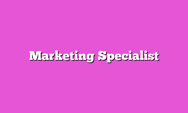 Marketing Specialist