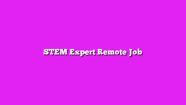 STEM Expert Remote Job